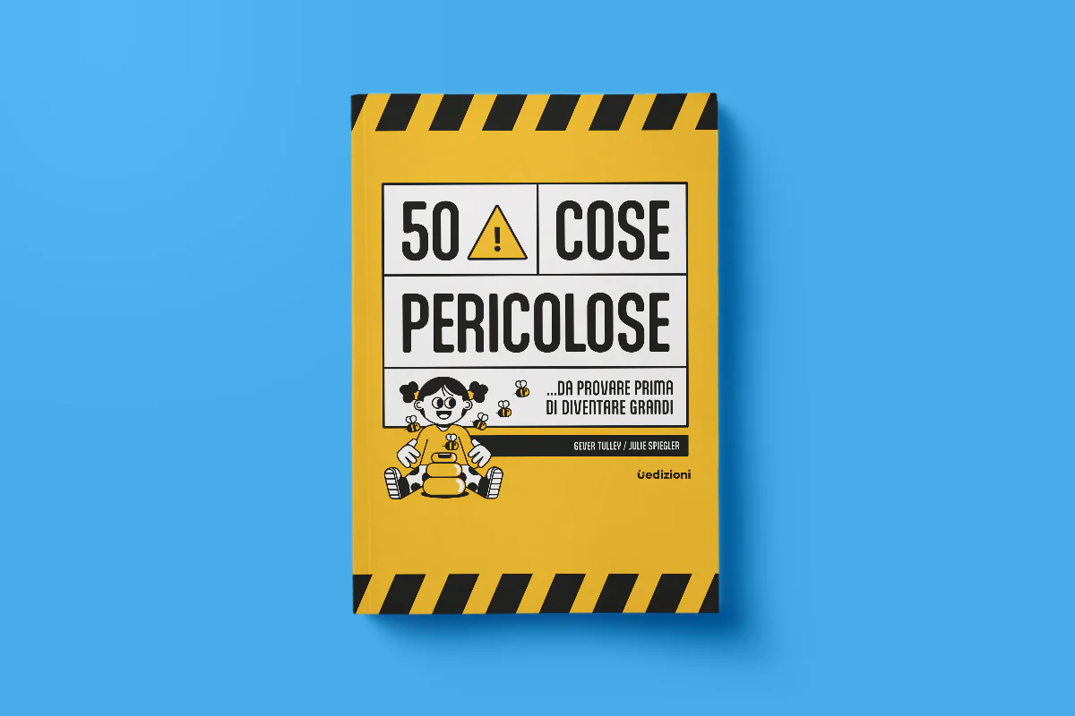 50 cose pericolose… da provare prima di diventare grandi